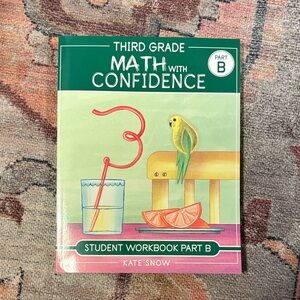 NEW Math with Confidence, Grade 3 Student Workbook, Part B KATE SNOW homeschool